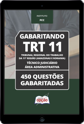 Caderno TRT 11 - Técnico Judiciário – Área Administrativa - 450 Questões Gabaritadas em PDF