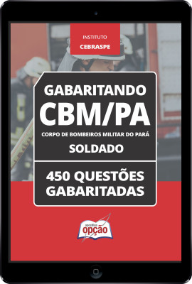 Caderno CBM-PA - Soldado - 450 Questões Gabaritadas em PDF