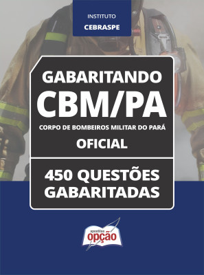 Caderno CBM-PA - Oficial - 450 Questões Gabaritadas
