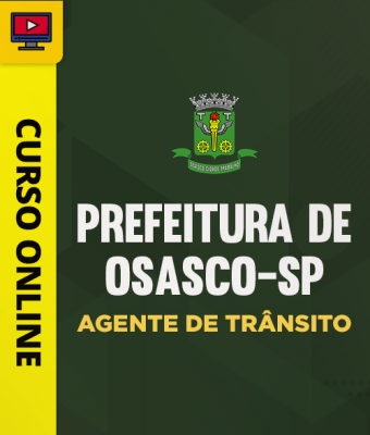 Curso Prefeitura de Osasco - SP - Agente de Trânsito