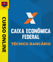 Curso Caixa Econômica Federal - Técnico Bancário 