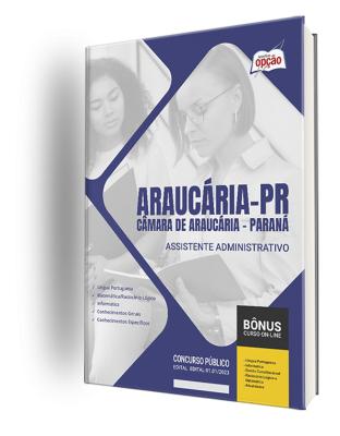 Apostila Câmara de Araucária - PR - Assistente Administrativo