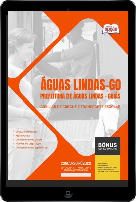 Apostila Prefeitura de Águas Lindas - GO em PDF - Auxiliar de Creche e Transporte Escolar