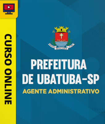 Curso Prefeitura de Ubatuba-SP - Agente Administrativo