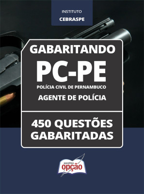 Caderno de Questões PC-PE - Agente de Polícia - 450 Questões Gabaritadas