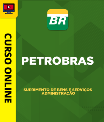 Curso Petrobras - Suprimento de Bens e Serviços – Administração