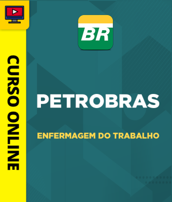 Curso Petrobras - Enfermagem do Trabalho