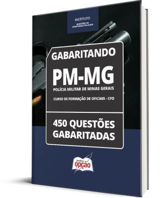 Caderno PM-MG - Curso de Formação de Oficiais - CFO - 450 Questões Gabaritadas