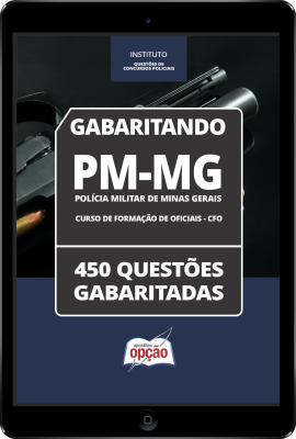 Caderno PM-MG - Curso de Formação de Oficiais - CFO - 450 Questões Gabaritadas em PDF