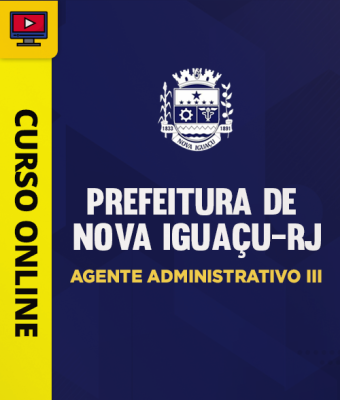 Curso Prefeitura de Nova Iguaçu-RJ - Agente Administrativo III