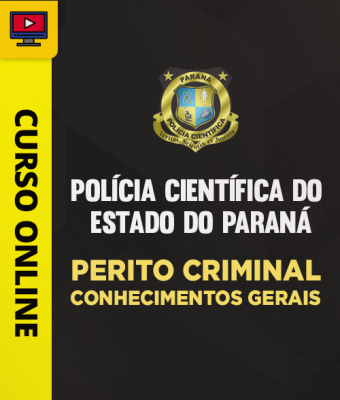 Curso Polícia Científica do Estado do Paraná PR - Perito Criminal - Conhecimentos Gerais