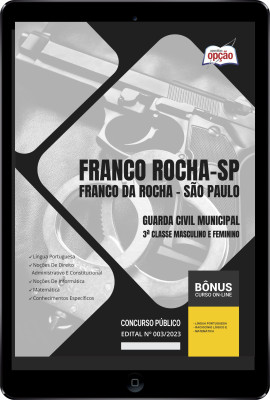 Apostila Prefeitura de Franco da Rocha - SP em PDF - Guarda Civil Municipal - 3ª Classe Masculino e Feminino 2024