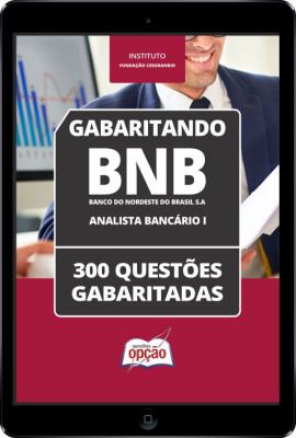 Caderno BNB - Analista Bancário I - 300 Questões Gabaritadas em PDF