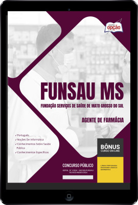 Apostila FUNSAU-MS em PDF - Agente de Farmácia 2024