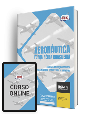 Apostila Aeronáutica - Força Aérea Brasileira 2024 - Academia da Força Aérea (AFA) - Oficiais Aviadores, Intendentes e de Infantaria