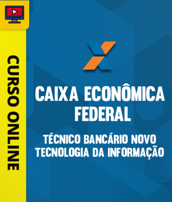 Curso Caixa Econômica Federal - Técnico Bancário Novo - Tecnologia da Informação