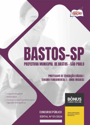 Apostila Prefeitura de Bastos - SP 2024 - Professor de Educação Básica I (Ensino Fundamental I - Anos Iniciais)