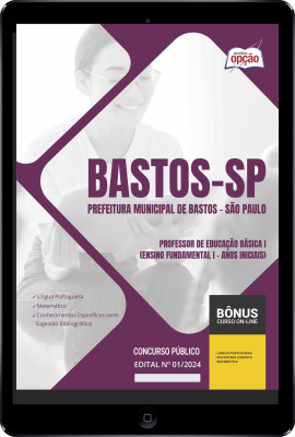Apostila Prefeitura de Bastos - SP em PDF - Professor de Educação Básica I (Ensino Fundamental I - Anos Iniciais) 2024