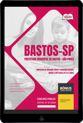 Apostila Prefeitura de Bastos - SP em PDF - Professor de Educação Básica I (Educação Infantil - Creche e Pré Escola de 0 a 5 anos) 2024