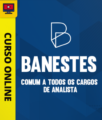 Curso BANESTES - Comum a Todos os Cargos de Analista