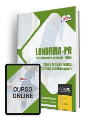 Apostila Prefeitura de Londrina - PR 2024 - Técnico de Saúde Pública - Assistência de Enfermagem I