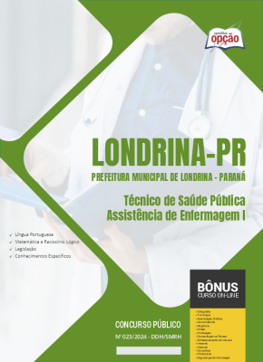 Apostila Prefeitura de Londrina - PR 2024 - Técnico de Saúde Pública - Assistência de Enfermagem I