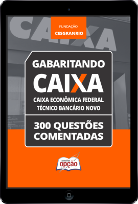 Caderno Caixa - Técnico Bancário Novo - 300 Questões Comentadas em PDF