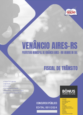 Apostila Prefeitura de Venâncio Aires - RS em PDF - Fiscal de Trânsito 