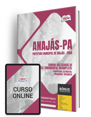 Apostila Prefeitura de Anajás - PA  - Comum aos Cargos de Nível Fundamental Incompleto