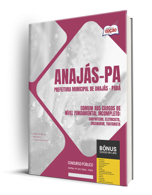 Apostila Prefeitura de Anajás - PA  - Comum aos Cargos de Nível Fundamental Incompleto