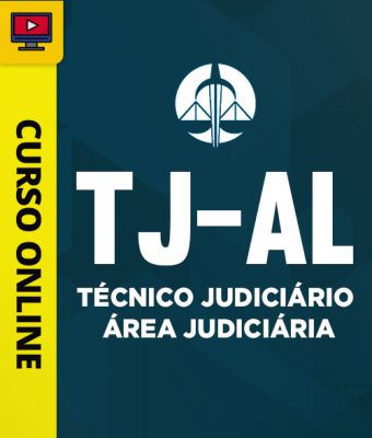 Curso TJ-AL - Técnico Judiciário - Área Judiciária