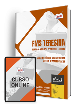 Apostila FMS Teresina 2024 - Assistente Técnico Administrativo - Auxiliar de Administração