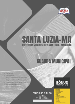 Apostila Prefeitura de Santa Luzia - MA em PDF - Guarda Municipal 2024