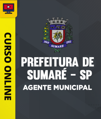 Curso Prefeitura de Sumaré - SP - Agente Municipal