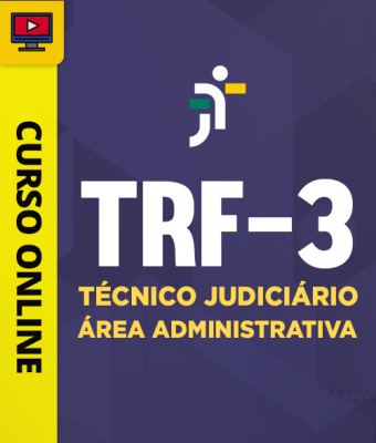 Curso TRF 3 - Técnico Judiciário - Área Administrativa