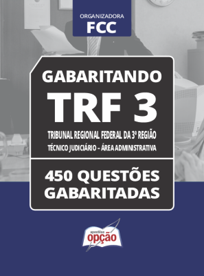 Caderno TRF 3 - Técnico Judiciário - Área Administrativa - 450 Questões Gabaritadas