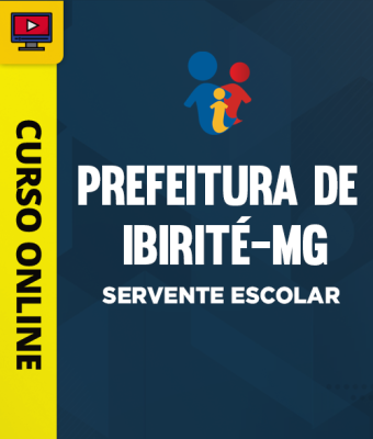 Curso Prefeitura de Ibirité - MG - Servente Escolar