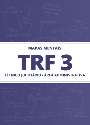 406 Mapas Mentais para TRF 3 - Técnico Judiciário - Área Administrativa (PDF)