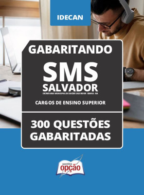 Caderno SMS Salvador - Cargos de Ensino Superior - 300 Questões Gabaritadas em PDF