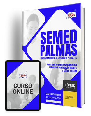 Apostila SEMED Palmas - TO  - Professor do Ensino Fundamental I (Professor de Educação infantil e Séries Iniciais)