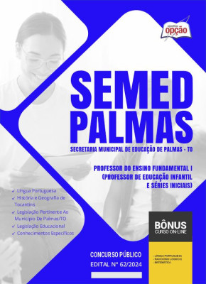 Apostila SEMED Palmas - TO em PDF - Professor do Ensino Fundamental I (Professor de Educação Infantil e Séries Iniciais) 