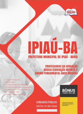 Apostila Prefeitura de Ipiaú - BA em PDF - Professor(a) da Educação Básica (Educação Infantil e Ensino Fundamental Anos Iniciais) 