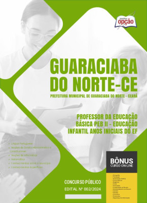 Apostila Prefeitura de Guaraciaba do Norte - CE em PDF - Professor da Educação Básica PEB II - Educação Infantil Anos Iniciais do EF 