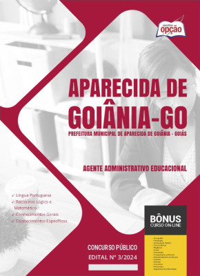 Apostila Prefeitura de Aparecida de Goiânia - GO em PDF - Agente Administrativo Educacional 