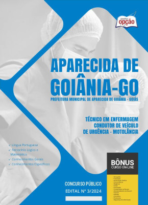 Apostila Prefeitura de Aparecida de Goiânia - GO em PDF - Técnico em Enfermagem - Condutor de Veículo de Urgência - Motolância 