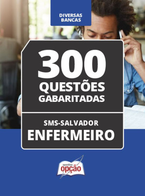 Caderno SMS Salvador - Enfermeiro - 300 Questões Gabaritadas em PDF