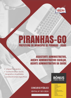 Apostila Prefeitura de Piranhas - GO em PDF - Assistente Administrativo, Agente Administrativo Escolar e Agente Administrativo da Saúde 