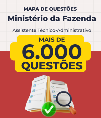 Mapa de Questões Online - Ministério da Fazenda - Assistente Técnico-Administrativo - 6 Mil Questões 
