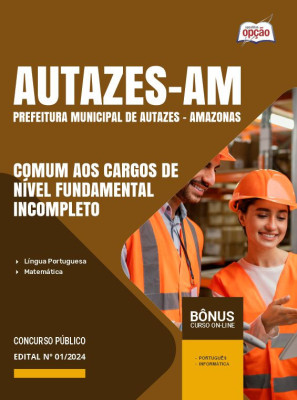 Apostila Prefeitura de Autazes - AM em PDF - Comum aos Cargos de Nível Fundamental Incompleto 