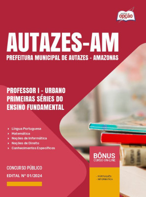 Apostila Prefeitura de Autazes - AM em PDF - Professor I - Primeiras Séries do Ensino Fundamental 